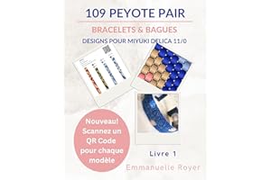 109 Motifs en Peyote Pair avec Perles Miyuki Delica - Guide Complet de Bijoux (Bracelets & Bagues): Avec un QR Codes pour cha