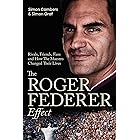 The Roger Federer Effect: (Shortlisted for the Sunday Times Sports Book Awards 2023)
