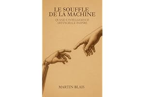 Le souffle de la machine: Quand l’intelligence artificielle inspire (French Edition)