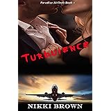 Turbulence: Paradise Airlines: Book 1 (Paradise Airlines: Book 1 (Airline Erotic Romance Series))