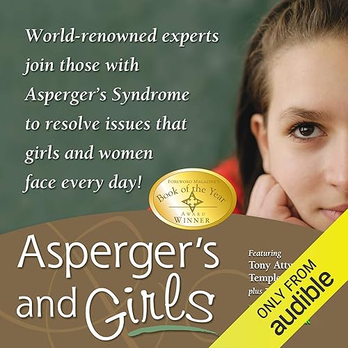 Download Asperger's and Girls: World-Renowned Experts Join Those with Asperger's Syndrome to Resolve Issues That Girls and Women Face Every Day! PDF
