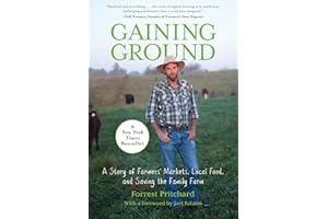 Gaining Ground: A Story Of Farmers' Markets, Local Food, And Saving The Family Farm