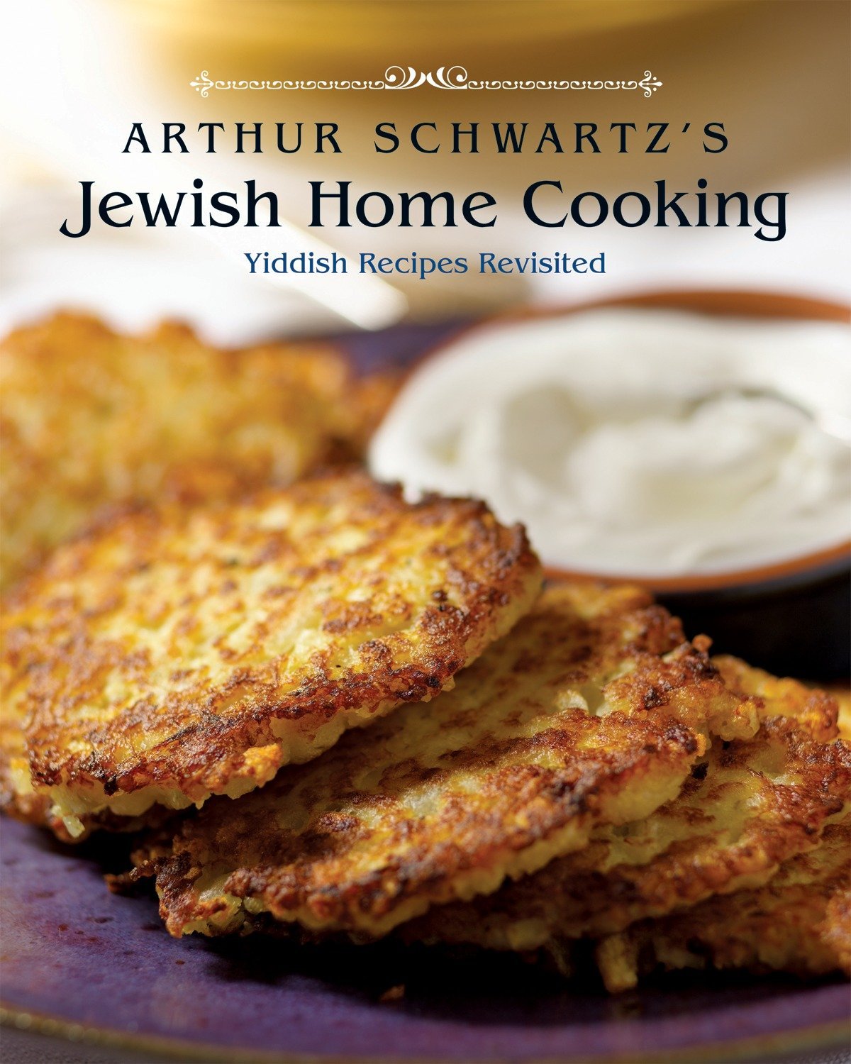 Arthur Schwartz S Jewish Home Cooking Yiddish Recipes Revisited