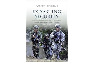 Exporting Security: International Engagement, Security Cooperation, and the Changing Face of the US Military