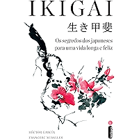 Ikigai: Os segredos dos japoneses para uma vida longa e feliz (Portuguese Edition) book cover