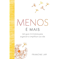 Menos é mais: Um guia minimalista para organizar e simplificar sua vida (Portuguese Edition) book cover