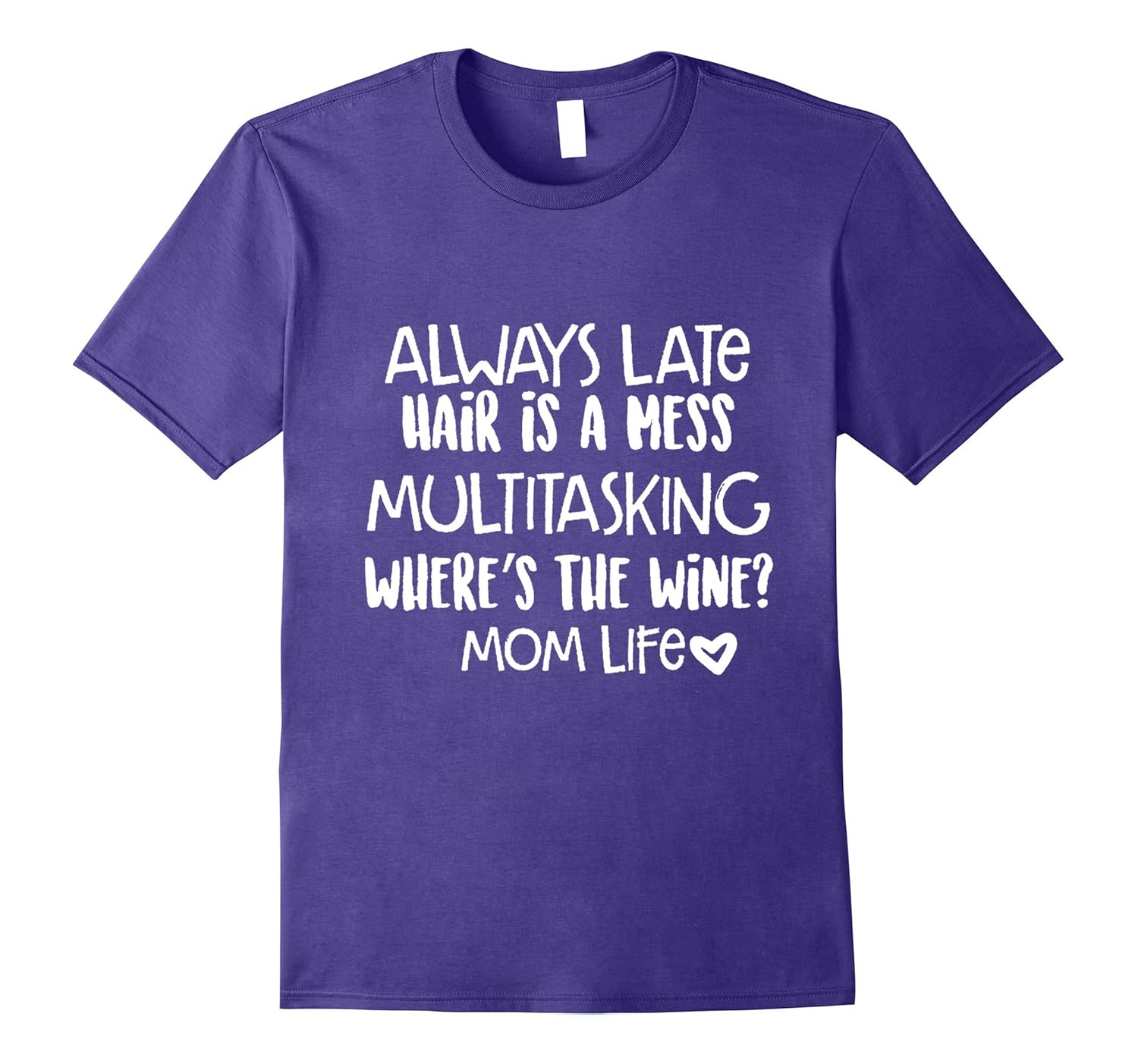 Always Late Hair Is A Mess Multitasking Wheres The Wine Tee-ANZ