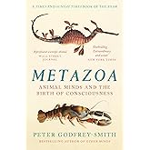 Metazoa: Animal Minds and the Birth of Consciousness