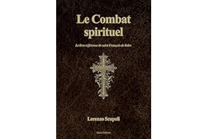 Le Combat spirituel: Le livre référence de saint François de Sales (French Edition)