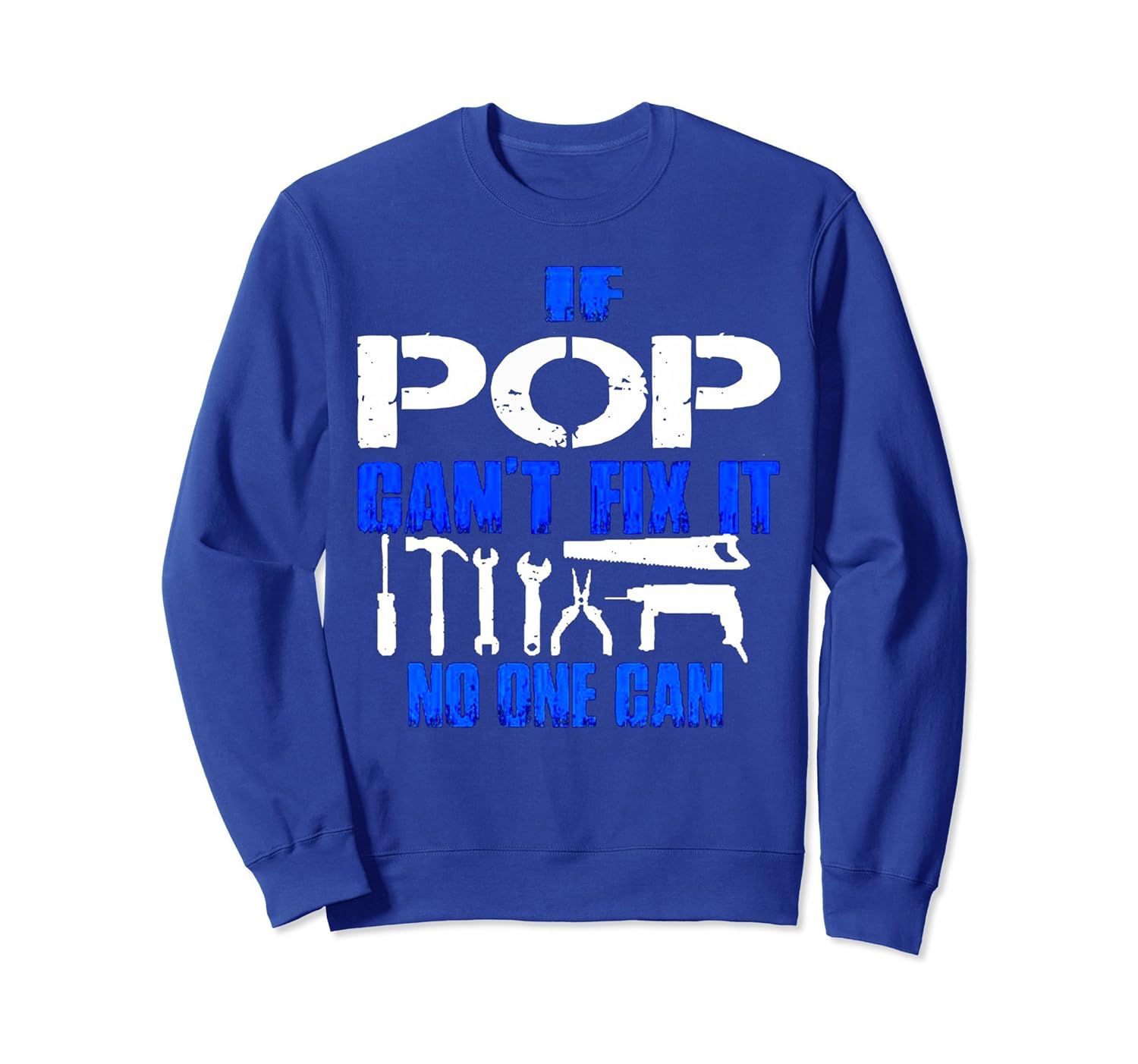 IF POP CAN'T FIX IT! NO ONE CAN SweatShirt-anz