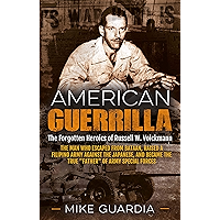 American Guerrilla: The Forgotten Heroics of Russell W. Volckmann—the Man Who Escaped from Bataan, Raised a Filipino… book cover American Guerrilla: The Forgotten Heroics of Russell W. Volckmann—the Man Who Escaped from Bataan, Raised a Filipino… book cover
