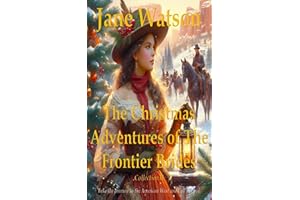 The Christmas Adventures of The Frontier Brides: Collection II
