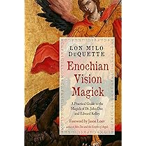 The Complete Enochian Dictionary: A Dictionary of the Angelic