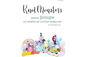 Knotmonsters en français: Édition Biologie 20 modèles de crochet Amigurumi (en français) (French Edition)
