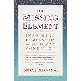 The Missing Element: Inspiring Compassion for the Human Condition