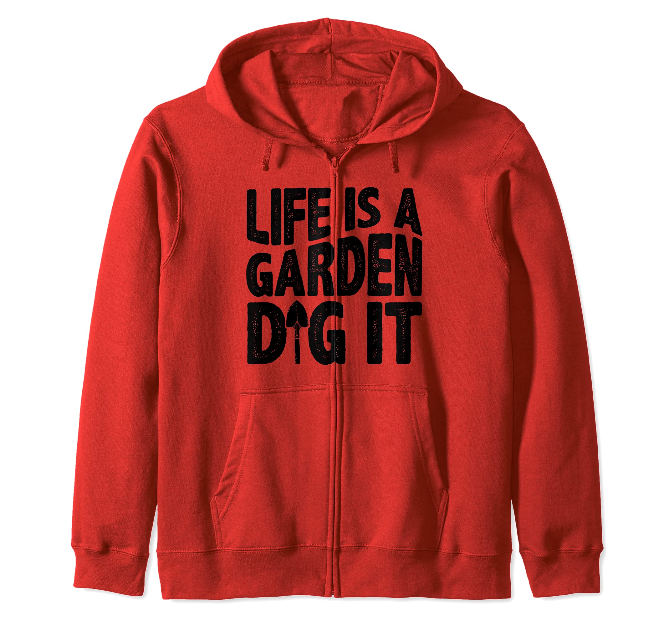 Gardener Life Is A Garden Dig It Gardening Shrub Garden Bed Zip Hoodie
