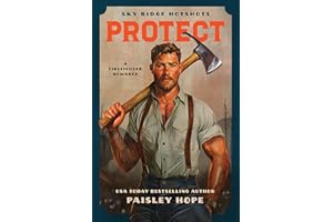 Protect: A Firefighter Romance (Sky Ridge Hotshots Book 2)