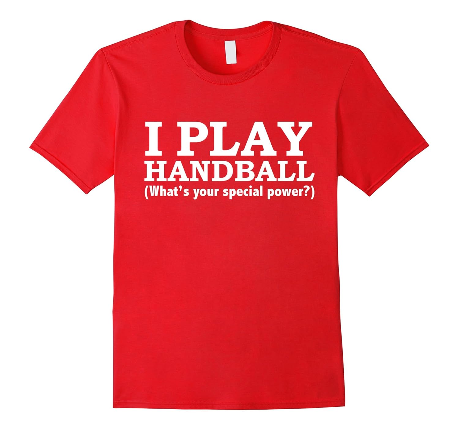 I Play Handball What's Your Special Power T-shirt Players-ANZ