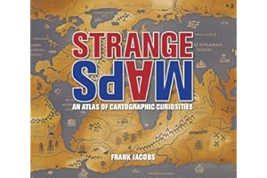 Strange Maps: An Atlas of Cartographic Curiosities
