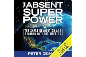 The Absent Superpower: The Shale Revolution and a World Without America