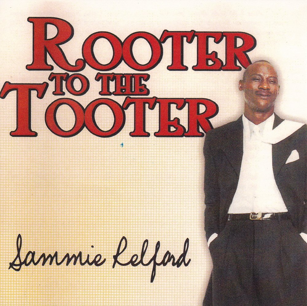 Sammie Relford Rooter To The Tooter Amazon Com Music