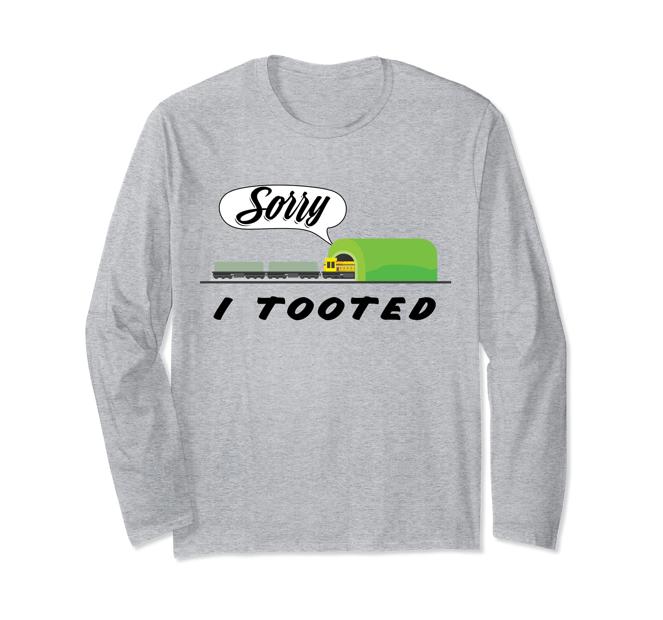 Funny Model Train Lover Railroader Railfan Sorry I Tooted Long Sleeve T-Shirt