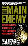 The Main Enemy: The Inside Story of the CIA's Final Showdown with the KGB