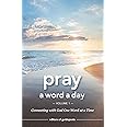 Pray a Word a Day: Connecting with God One Word at a Time