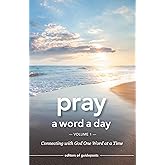 Pray a Word a Day: Connecting with God One Word at a Time