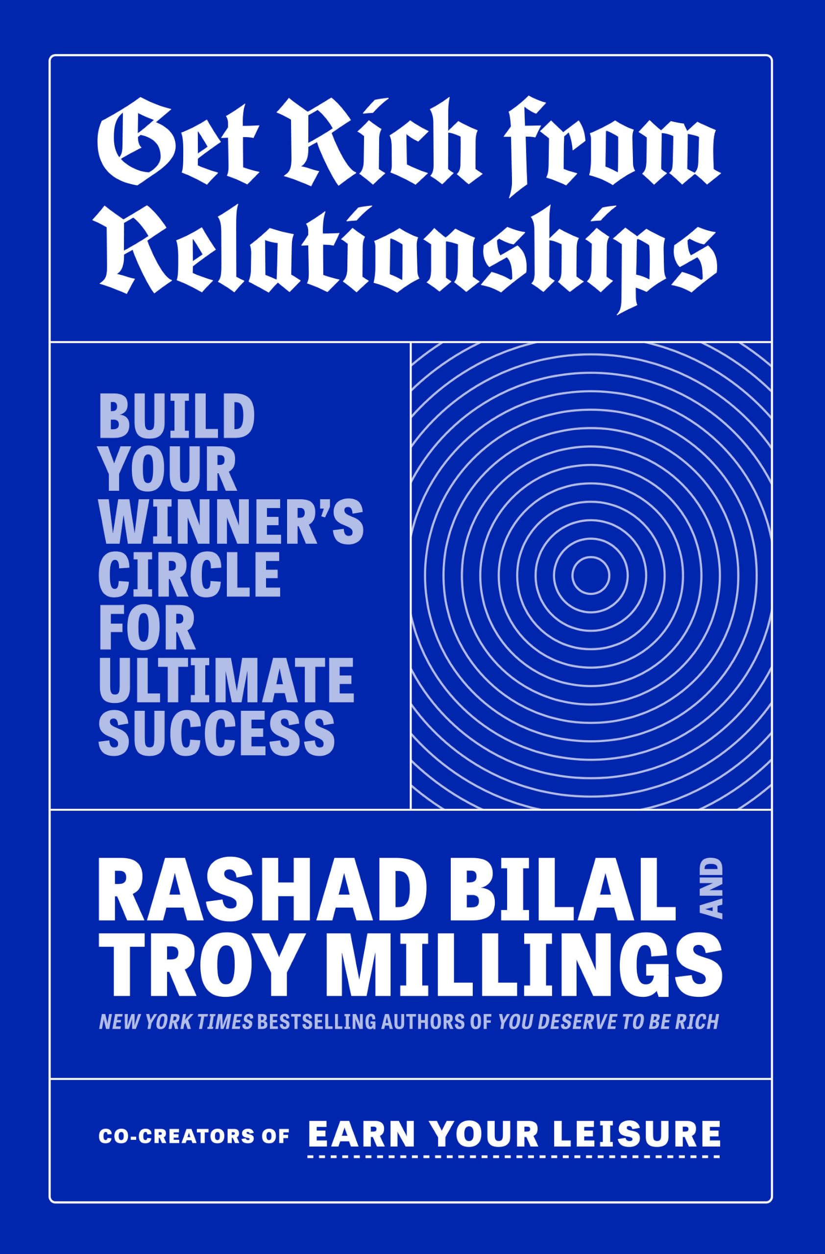 Get Rich from Relationships: Build Your Winner's Circle for Ultimate Success (The Earn Your Leisure Rich Series)