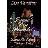 Justina's Love Revealed: Where She Belongs, The Saga-Book 2