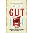 Gut: The Inside Story of Our Body's Most Underrated Organ