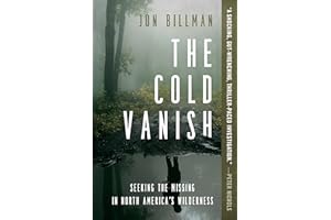 The Cold Vanish: Seeking the Missing in North America's Wildlands