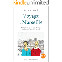 Voyage à Marseille, a Short Novel in Easy French: With Glossaries throughout the Text (Easy French Reader Series for… book cover