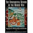 The Fundamental Wisdom of the Middle Way: Nāgārjuna's Mūlamadhyamakakārikā
