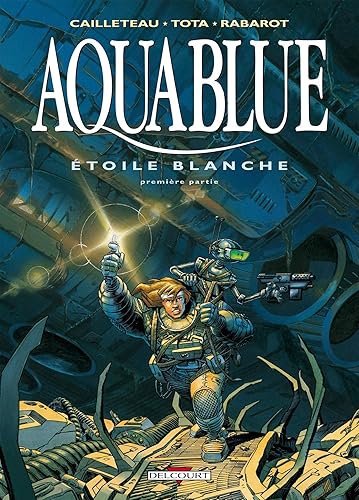 Download Aquablue, Tome 6 : Etoile blanche : Première partie PDF
