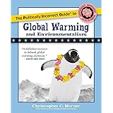 The Politically Incorrect Guide to Global Warming (and Environmentalism)