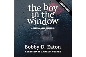 The Boy in the Window: A Mennonite Memoir