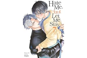 Hate Me, but Let Me Stay Vol. 7