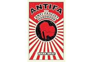 Antifa: The Anti-Fascist Handbook (Activist Citizens Library)