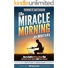 The Miracle Morning for Writers: How to Build a Writing Ritual That Increases Your Impact and Your Income