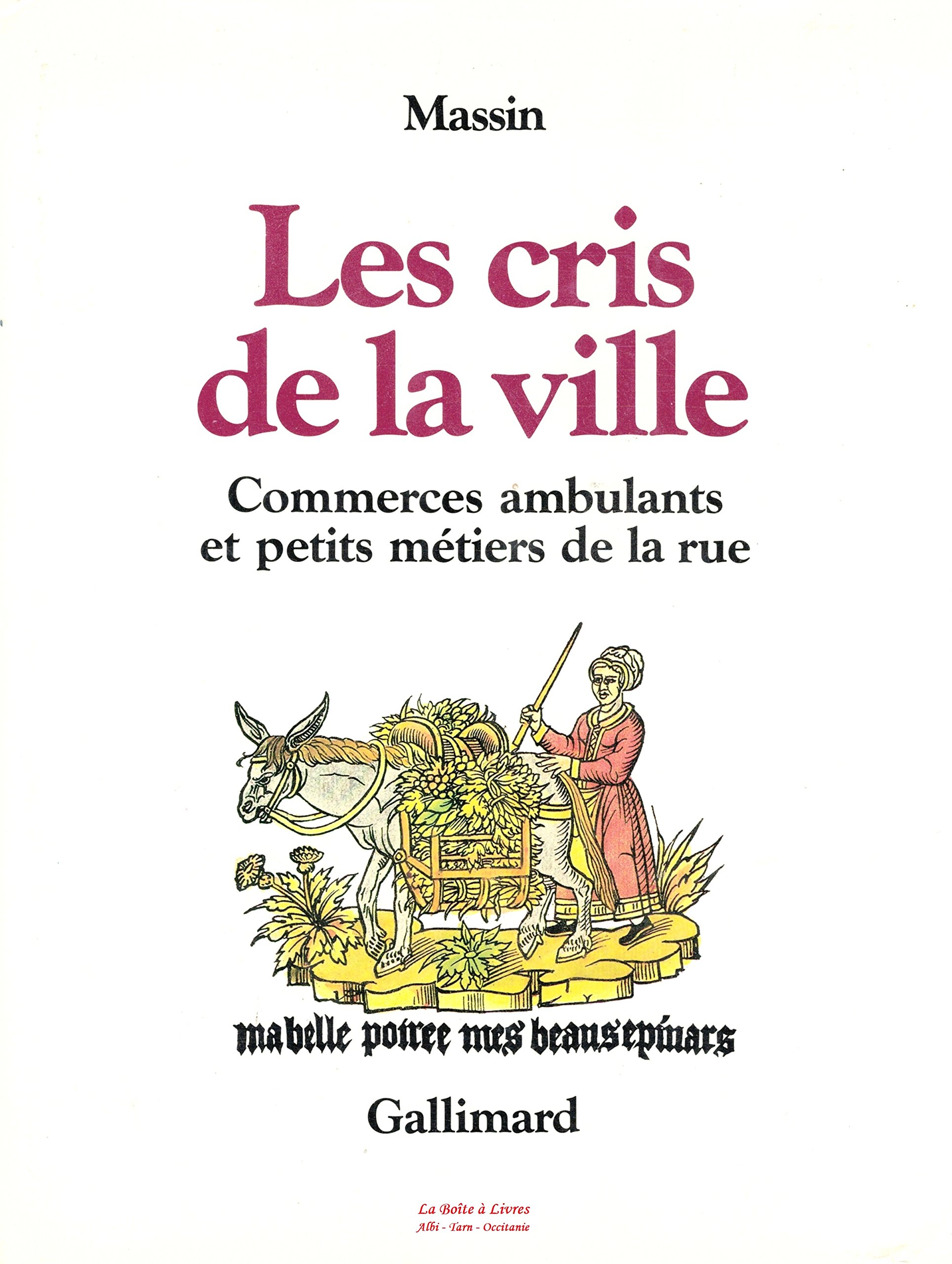 Les Cris De La Ville Commerces Ambulants Et Petits Metiers De La Rue Amazon Com Books