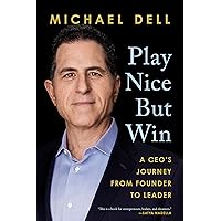 Play Nice But Win: A CEO's Journey from Founder to Leader