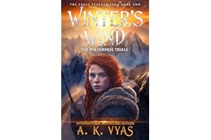 Winter's Wind: The Wilderness Trials (The Eagle Feather Saga Book 2)