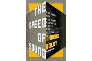 The Speed of Sound: Breaking the Barriers Between Music and Technology: A Memoir