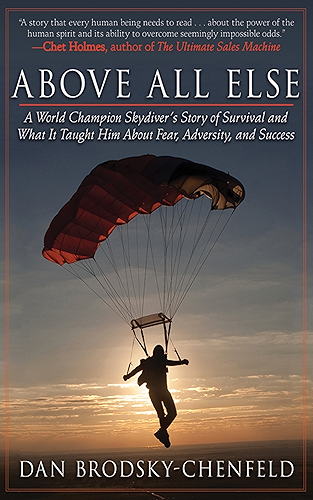 Download Above All Else: A World Champion Skydiver's Story of Survival and What It Taught Him About Fear, Adversity, and Success (English Edition) PDF