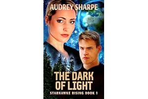 The Dark of Light: Space Opera Sci-Fi Adventure (Starhawke Rising Book 1)