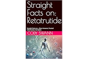 Straight Facts on: Retatrutide: Straight Facts on... Clear Answers, Trusted Information, No Myths