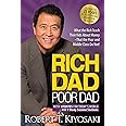 Rich Dad Poor Dad: What the Rich Teach Their Kids About Money That the Poor and Middle Class Do Not!