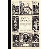 Joel on Software: And on Diverse and Occasionally Related Matters That Will Prove of Interest to Software Developers, Designe